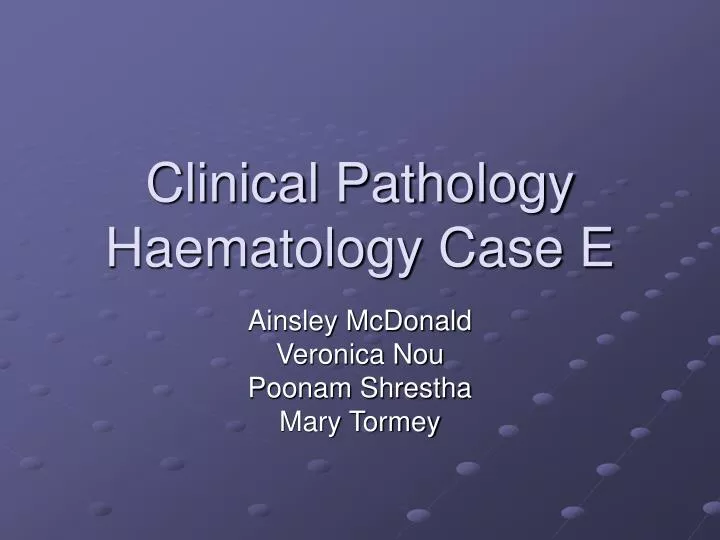 clinical pathology haematology case e