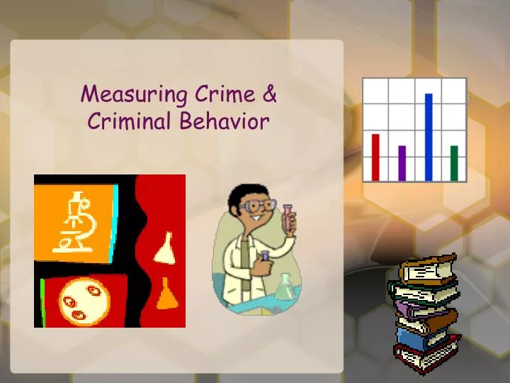 measuring crime criminal behavior
