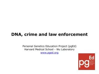 DNA, crime and law enforcement Personal Genetics Education Project (pgEd)