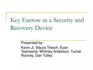 Key Escrow as a Security and Recovery Device