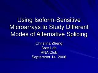 Using Isoform-Sensitive Microarrays to Study Different Modes of Alternative Splicing