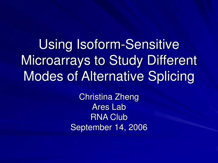 using isoform sensitive microarrays to study different modes of alternative splicing