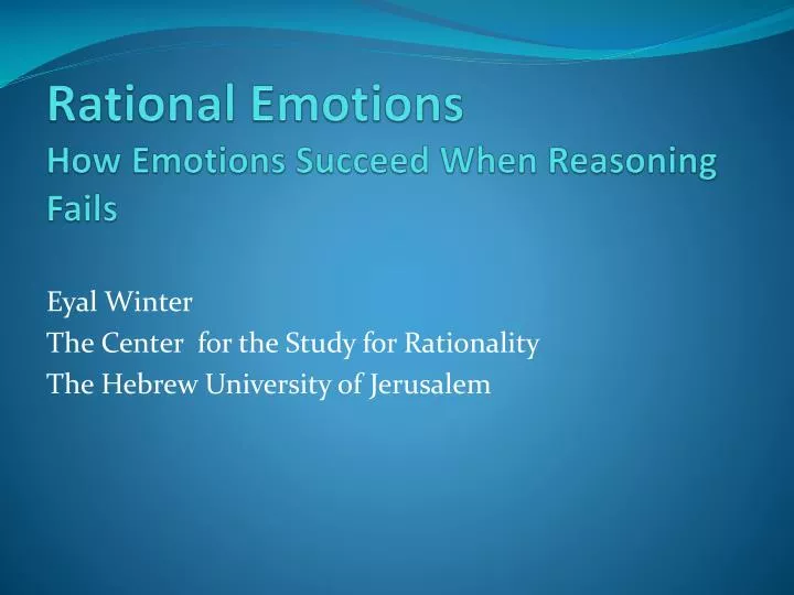 rational emotions how emotions succeed when reasoning fails