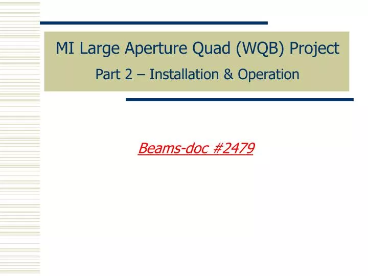 mi large aperture quad wqb project part 2 installation operation