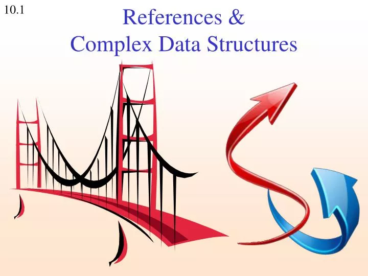 references complex data structures