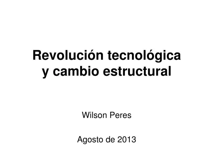 revoluci n tecnol gica y cambio estructural