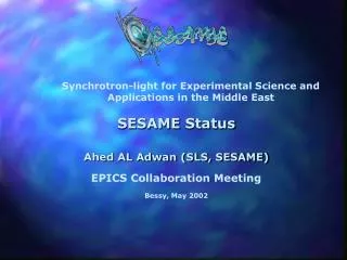 SESAME Status Ahed AL Adwan (SLS, SESAME) EPICS Collaboration Meeting Bessy, May 2002