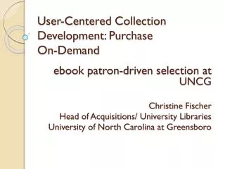 User-Centered Collection Development: Purchase On-Demand