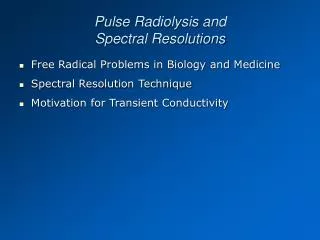 Pulse Radiolysis and Spectral Resolutions