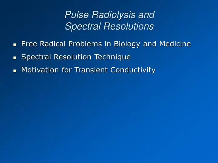 pulse radiolysis and spectral resolutions
