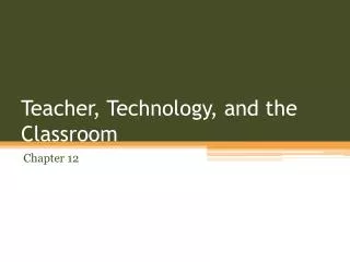 Teacher, Technology, and the Classroom