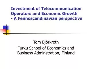 Investment of Telecommunication Operators and Economic Growth - A Fennoscandinavian perspective