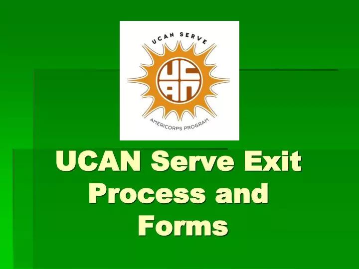 ucan serve exit process and forms