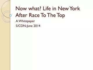 Now what? Life in New York A fter Race To The Top