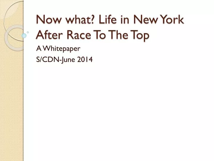 now what life in new york a fter race to the top
