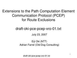 July 23, 2007 Eiji Oki (NTT) Adrian Farrel (Old Dog Consulting)