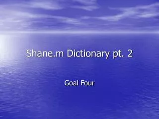 Shane.m Dictionary pt. 2