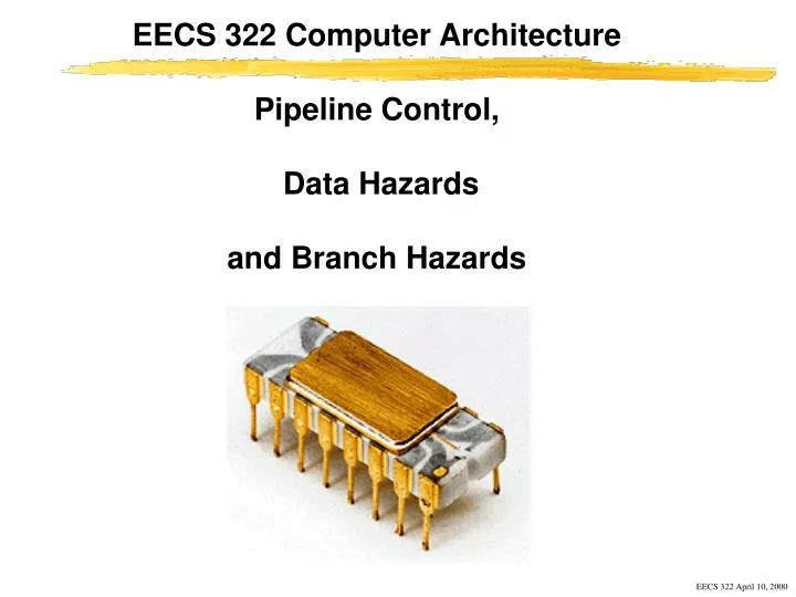 eecs 322 computer architecture pipeline control data hazards and branch hazards