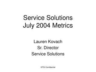 Service Solutions July 2004 Metrics