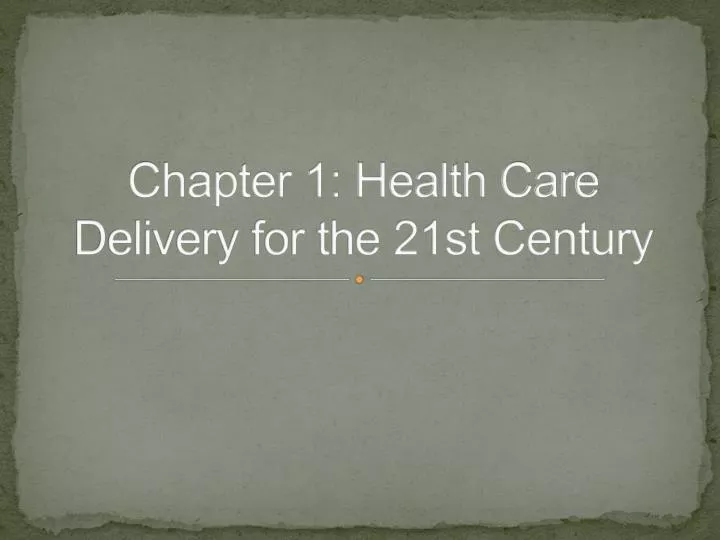 chapter 1 health care delivery for the 21st century