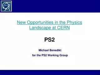 New Opportunities in the Physics Landscape at CERN PS2