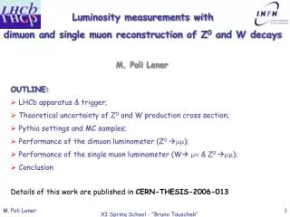 Luminosity measurements with dimuon and single muon reconstruction of Z 0 and W decays