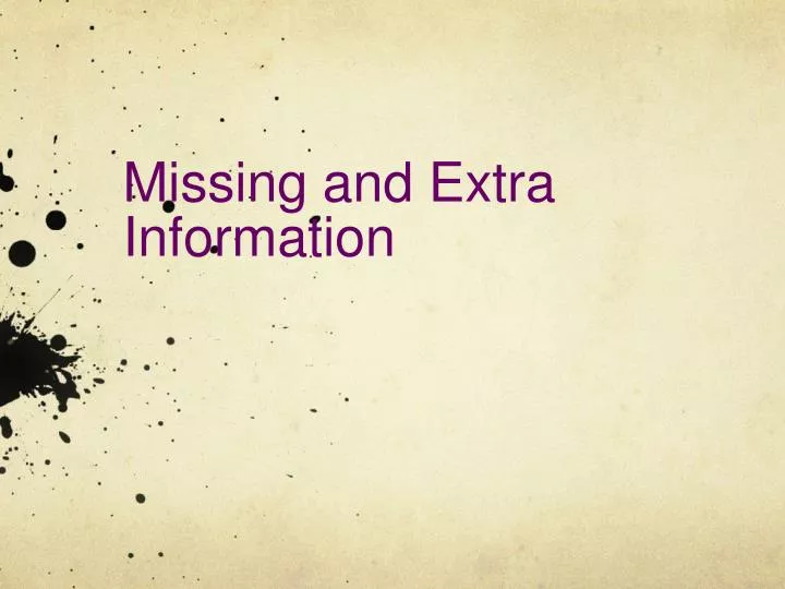 missing and extra information