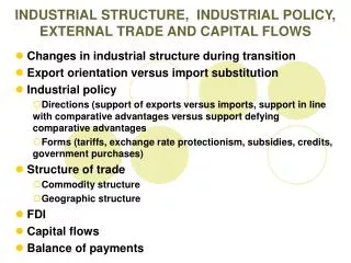 INDUSTRIAL STRUCTURE, INDUSTRIAL POLICY, EXTERNAL TRADE AND CAPITAL FLOWS
