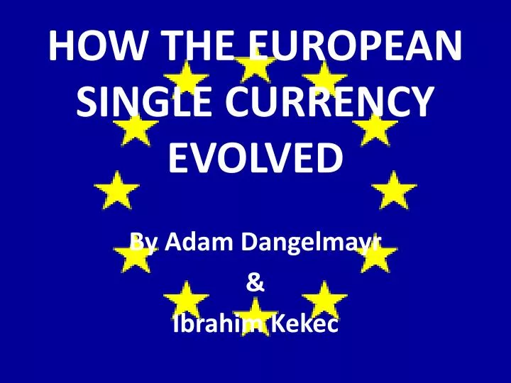 how the european single currency evolved