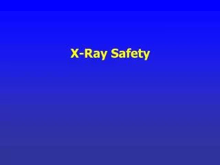 X-Ray Safety