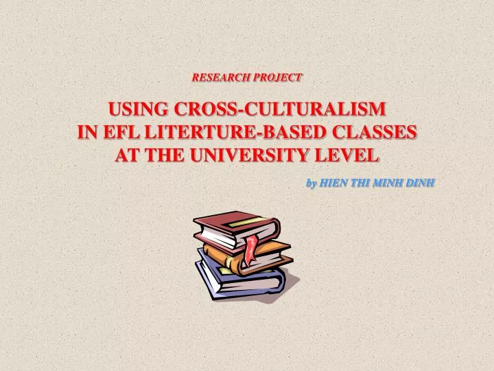 research project using cross culturalism in efl literture based classes at the university level