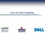 Curso de Grid Computing - slide 1