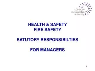 HEALTH &amp; SAFETY FIRE SAFETY SATUTORY RESPONSIBILTIES FOR MANAGERS