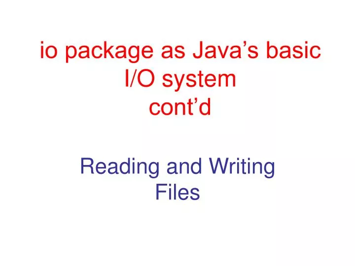 io package as java s basic i o system cont d