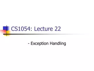 CS1054: Lecture 22
