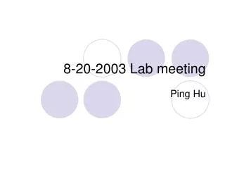 8-20-2003 Lab meeting