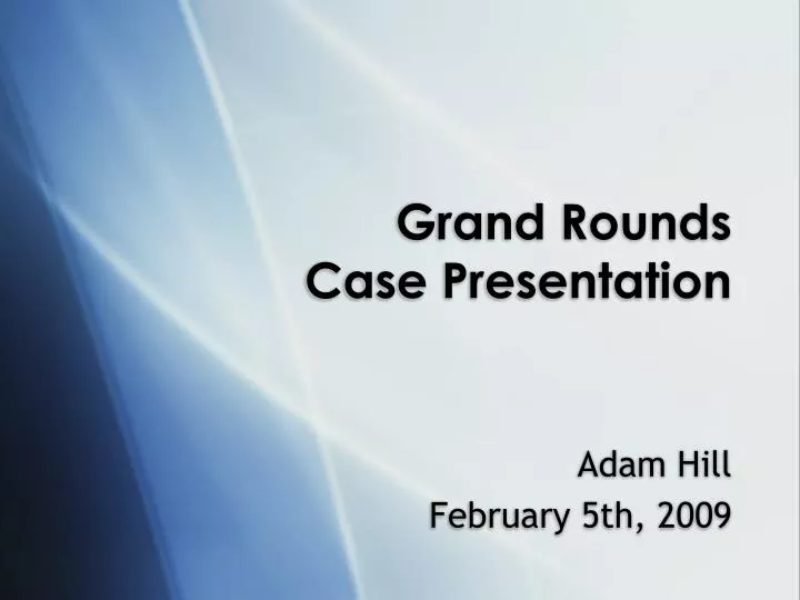 grand rounds case presentation