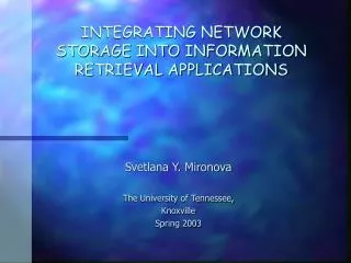 INTEGRATING NETWORK STORAGE INTO INFORMATION RETRIEVAL APPLICATIONS