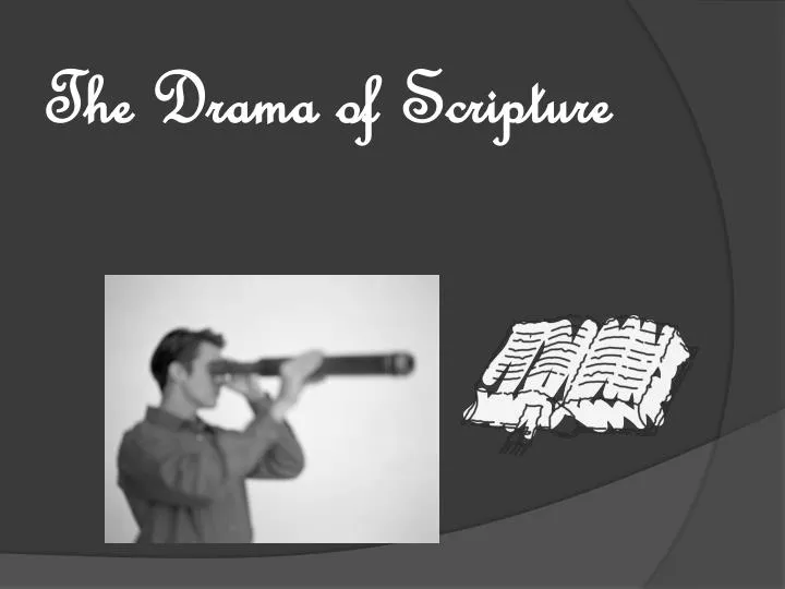 the drama of scripture