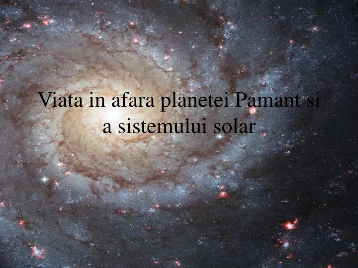 viata in afara planetei pamant si a sistemului solar