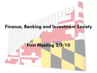 Finance, Banking and Investment Society First Meeting 2/3/10