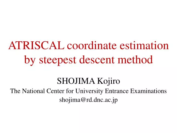 atriscal coordinate estimation by steepest descent method