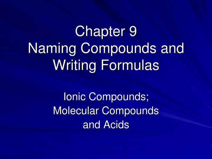 chapter 9 naming compounds and writing formulas