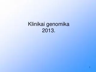 Klinikai genomika 2013.
