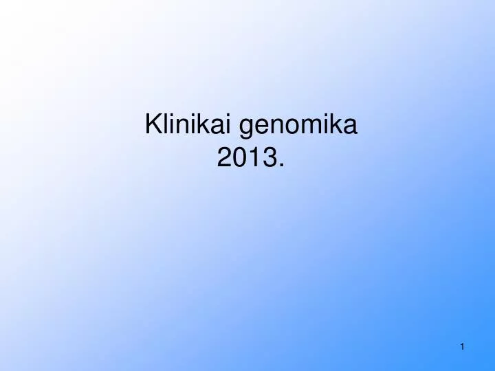 klinikai genomika 2013