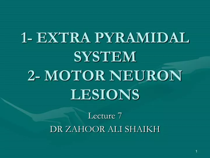 1 extra pyramidal system 2 motor neuron lesions