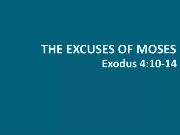 the excuses of moses