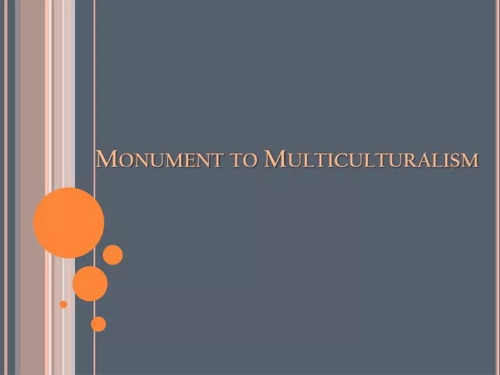 monument to multiculturalism
