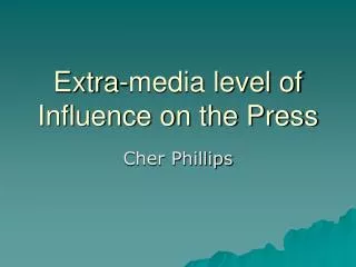 Extra-media level of Influence on the Press
