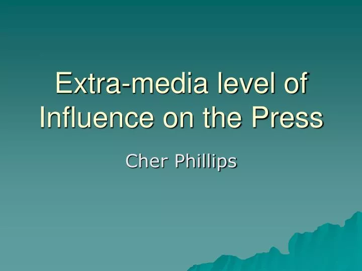 extra media level of influence on the press